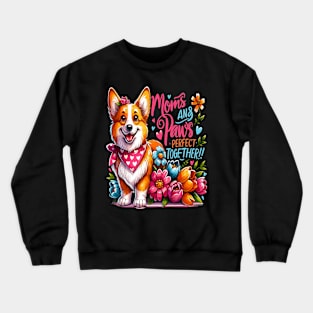 Paws and Moms Perfect Together Crewneck Sweatshirt